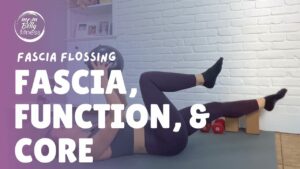 Fascia, Function, and Core