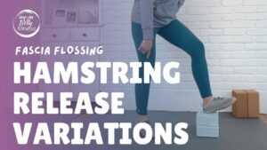 Fascia Flossing: Hamstring Release Variations